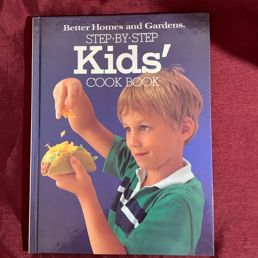 Better Homes & Gardens Kids' Cook Book Step-by-Step
